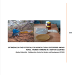 OPTIMIZING ON THE POTENTIAL FOR AGRICULTURAL ENTERPRISE AMONG  RURAL WOMEN FARMERS IN 3 KENYAN COUNTIES